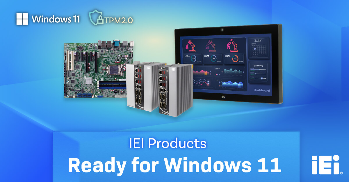 IEI Products are Windows 11 Ready to Help You Move to the Next Evolution of IoT
