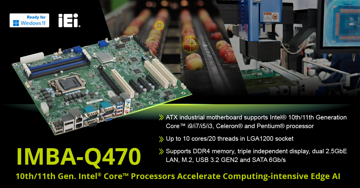 IEI ATX IMBA-Q470 with 10th/11th Gen. Intel ® Core™ Processors Accelerate Computing-intensive Edge AI